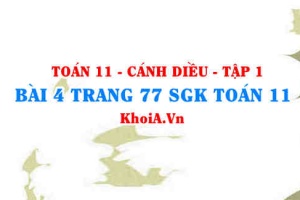 Bài 4 trang 77 SGK Toán 11 tập 1 Cánh Diều